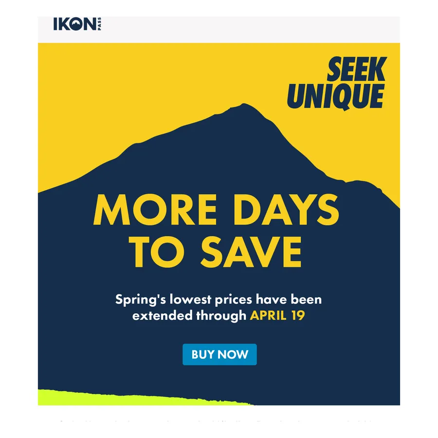 Ikon Pass Seek Unique campaign generic promotional email